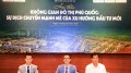 Hội thảo “Không gian đô thị Phú Quốc: Sự dịch chuyển mạnh mẽ của xu hướng đầu tư mới“